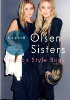 Olsen Sisters Fashion Style Book : It sisters!!Ashley Mary-Kate ＜MARBLE BOOKS  Love Fashionista＞