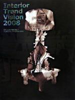 インテリアトレンドビジョン : 世界のインテリア情報発信ブック 2008
