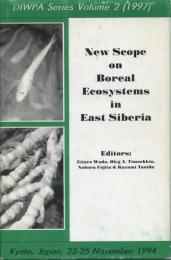 New Scope on Boreal Ecosystems in East Siberia ：Proceedings of the International Workshop