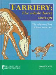 Farriery: The Whole Horse Concept : the Enigmas of Hoof Balance Made Clear　(装蹄師: 馬全体のコンセプト: 蹄のバランスの謎が明らかに)　英語版