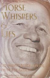 Horse Whispers & Lies: The Shocking Story, Did Monty Roberts Trade Truth for Glory?　　'(馬のささやきと嘘: 衝撃的な物語、モンティ・ロバーツは真実を栄光と引き換えにしたのか?)英語版