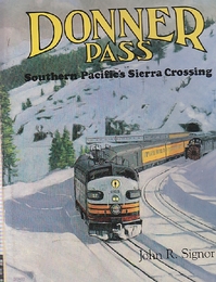 Donner Pass: Southern Pacific's Sierra Crossing