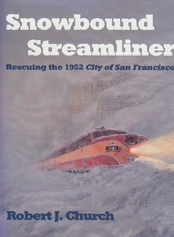Snowbound Streamliner: Rescuing the 1952 City of San Francisco 　英語版・ハードカバー　　(雪に閉じ込められた流線形列車：サンフランシスコの1952都市を救う）
