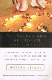 The Sacred and the Profane　The Nature of Religion