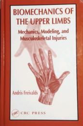 BIOMECHANICS OF THE UPPERLIMBS　Mechanics, Modelling and Musculoskeletal Injuries