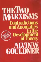 The Two Marxisms　Contradictions and Anomalies in the Development of Theory 　(Critical social studies)