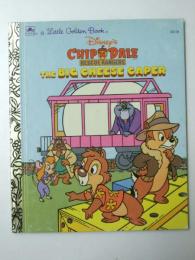 Chip’n Dale the Big Cheese Caper A Little Golden Book