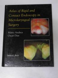Atlas of Rigid and Contact Endoscopy in Microlaryngeal Surgery