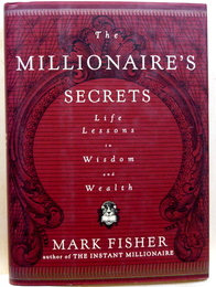 The MILLIONAIRE'S SECRETS Life Lessons in Wisdom and Wealth