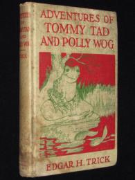 【洋書】ADVENTURES OF TOMMY TAD AND POLLY WOG　裸本