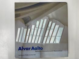 Alvar Aalto : between humanism and materialism