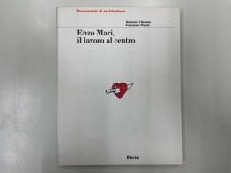 Enzo Mari: il lavoro al centro