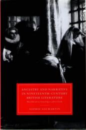 （洋書）　Ancestry and Narrative in Nineteenth-Century British Literature　－Blood Relations from Edgeworth to Hardy