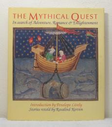 The Mythical Quest: In Search of Adventure, Romance and Enlightenment