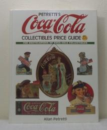 Petretti's Coca-Cola Collectibles Price Guide : The Encyclopedia of Coca-Cola Collectibles コカ・コーラ コレクティブル プライスガイド 洋書