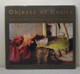 Objects of desire シーラ・メッツナー写真集