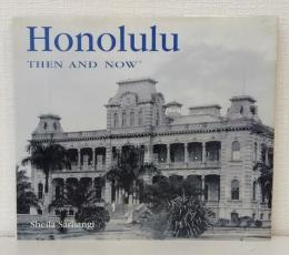 Honolulu Then & Now Then & Now (Thunder Bay Press)