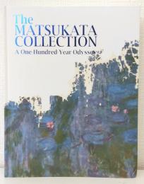 松方コレクション展 国立西洋美術館開館60周年記念 THE MATSUKATA COLLECTION A OINE HUNDRED YEAR ODYSSEY