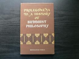 Prolegomena to a history of Buddhist philosophy