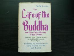the Life of the Buddha and the early history of his order ; derived from Tibetan works in the Bkah-Hgyur and Bstan-Hgyur