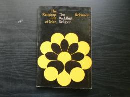 the buddhist religion ; a historical introduction <the religious life of man>