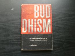 Buddhism : its origin and spread in words, maps and pictures