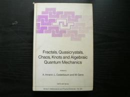 Fractals, quasicrystals, chaos, knots and algebraic quantum mechanics