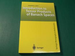 Introduction to Tensor Products of Banach Spaces (Springer Monographs in Mathematics)