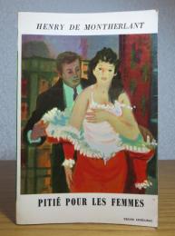 【Livre de Poche】 女性への憐憫　　モンテルラン　：　Pitié pour les femmes 　〔洋書/フランス語〕
