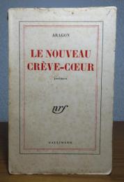 新断腸詩集　ルイ・アラゴン　：　Le Nouveau Crève-cœur　-poème-

〔洋書/フランス語〕
