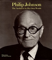 Philip Johnson : the architect in his own words