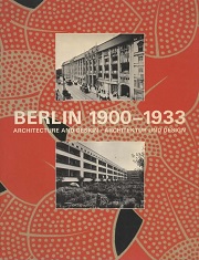 Berlin, 1900-1933 : architecture and design