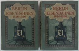 [独]　Berlin und seine Eisenbahnen 1846-1896. BAND 1,2　