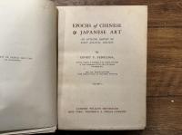 EPOCHS of CHINESE & JAPANESE ART   AN OUTLINE HISTORY OF EAST ASIATIC DESIGN.