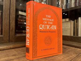 THE MESSAGE of the QUR'AN  Presented in perspective