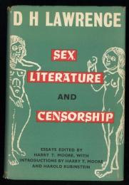 Sex，Literature and Censorship. Edited by Harry T.Moore. With Introductions by Harry T.Moore and H.F.Rubinstein. 「性・文学・検閲」