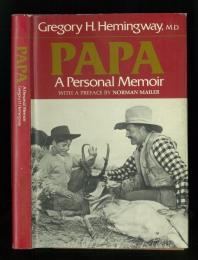 Papa. A Personal Memoir. With a Preface by Norman Mailer.