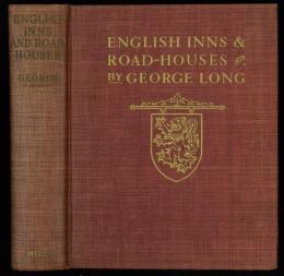 English Inns and Road-Houses. Illustrated with 234 photographs taken by the Author.