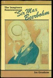 The Imaginary Reminiscences of Sir Max Beerbohm.