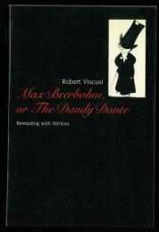 Max Beerbohm，or The Dandy Dante. Rereading with Mirrors.
