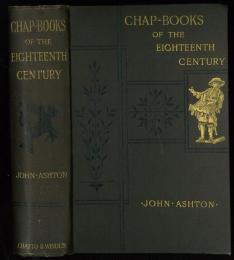 Chap-Books of the Eighteenth Century. With Facsimiles，Notes，and Introduction.