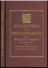 Collection of Dictionaries and Related Works. Illustrating the Development of the English Dictionary.