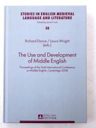 The Use and Development of Middle English. Proceedings of the Sixth International Conference on Middle English，Cambridge 2008. [Studies in English medieval language and literature vol.38]