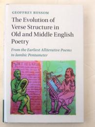 The Evolution of Verse Structure in Old and Middle English Poetry. From the Earliest Alliterative Poems to Iambic Pentameter. [Cambridge Studies in Medieval Literature]