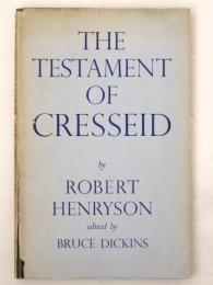 The Testament of Cresseid. Edited anew by Bruce Dickins. クレセイドの遺言