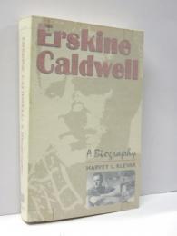 Erskine Caldwell. A Biography.