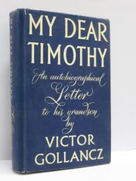 My Dear Timothy. An Autobiograhical Letter to his Grandson.