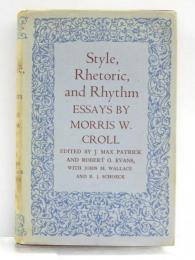 Style，Rhetoric，and Rhythm. Essays by Morris W.Croll. Edited by J.Max Patrick and Robert O.Evans，with John M.Wallace and R.J.Schoeck.