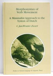 Morphosyntax of Verb Movement. A Minimalist Approach To The Syntax Of Dutch.
