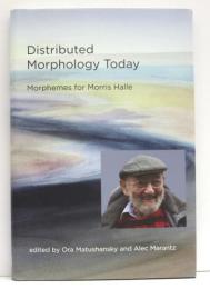 Distributed Morphology Today. Morphemes for Morris Halle.